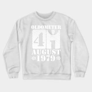 Oldometer 41 Years Old Was Born In August 1979 Happy Birthday To Me You Crewneck Sweatshirt